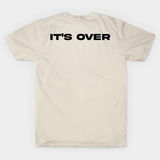 it's over, we're back T-Shirt